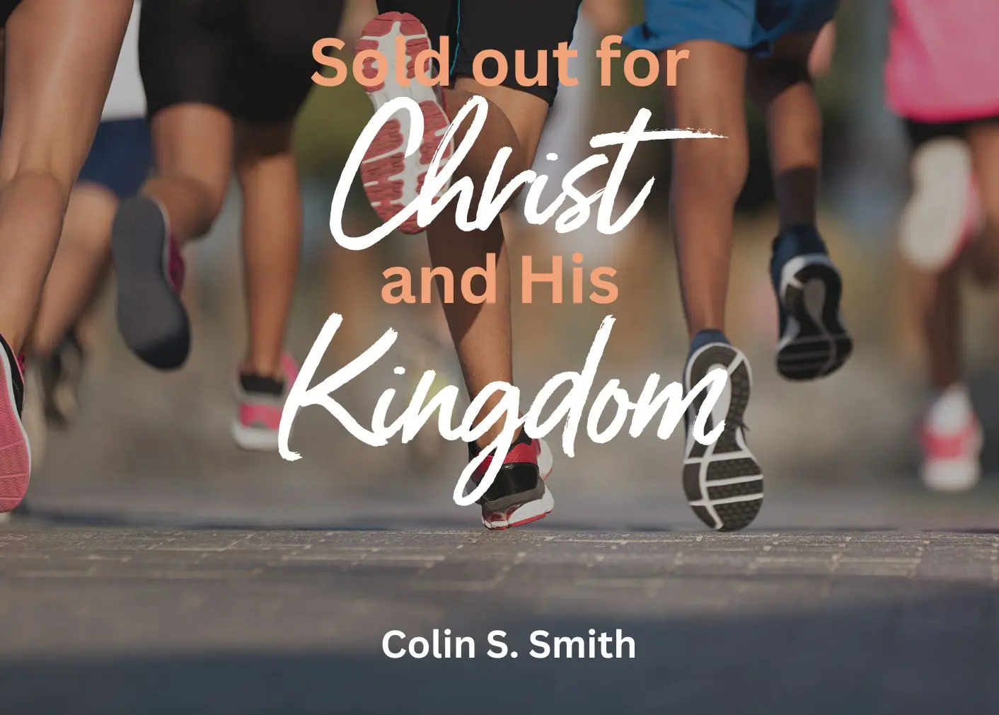 this is the featured image of the Sold Out for Christ and His Kingdom series