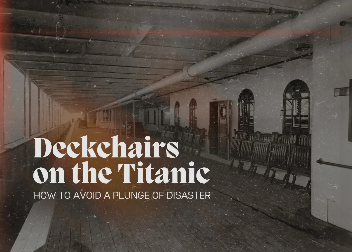 Deckchairs on the Titanic sermon series featured image